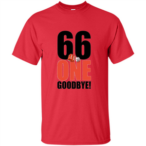 Dice Games T-shirt 66 One Goodbye T-shirt