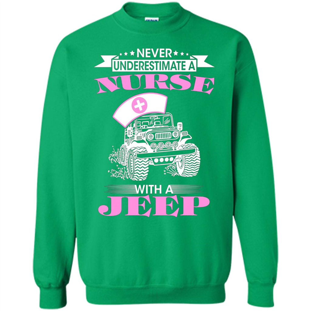 Never Underestimate A Nurse With A Jeep T-shirt Irish Green