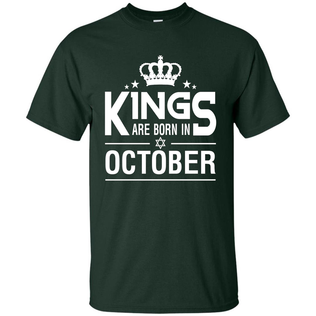 October Birthday T-shirt Kings Are Born In October Forest Green