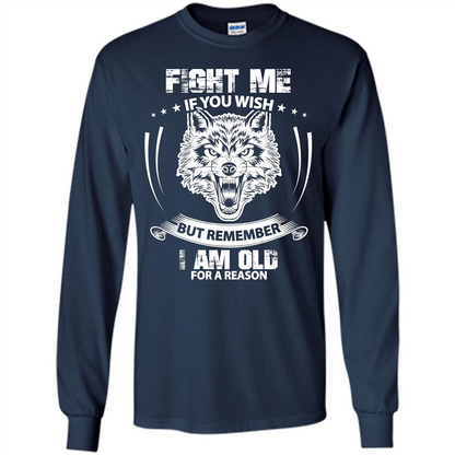 Fight Me If You Wish But Remember I Am Old For A Reason T-shirt Navy