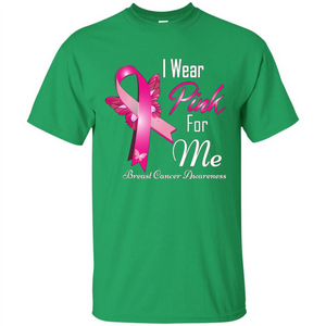 Breast Cancer Awareness T-Shirt I Wear Pink For Me