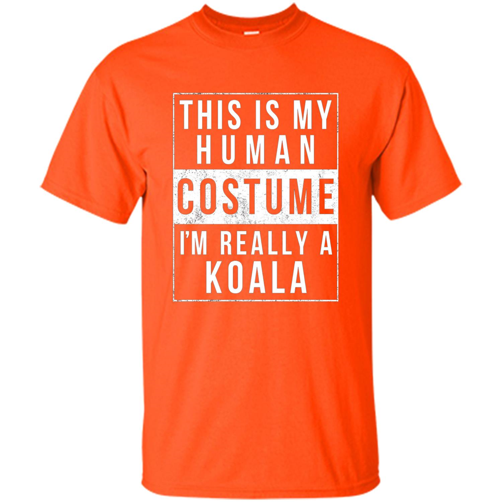 This Is My Human Costume I'm Really A Koala T-shirt Orange