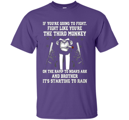 If You're Going To Fight Like You're The Third Monkey T-shirt Purple