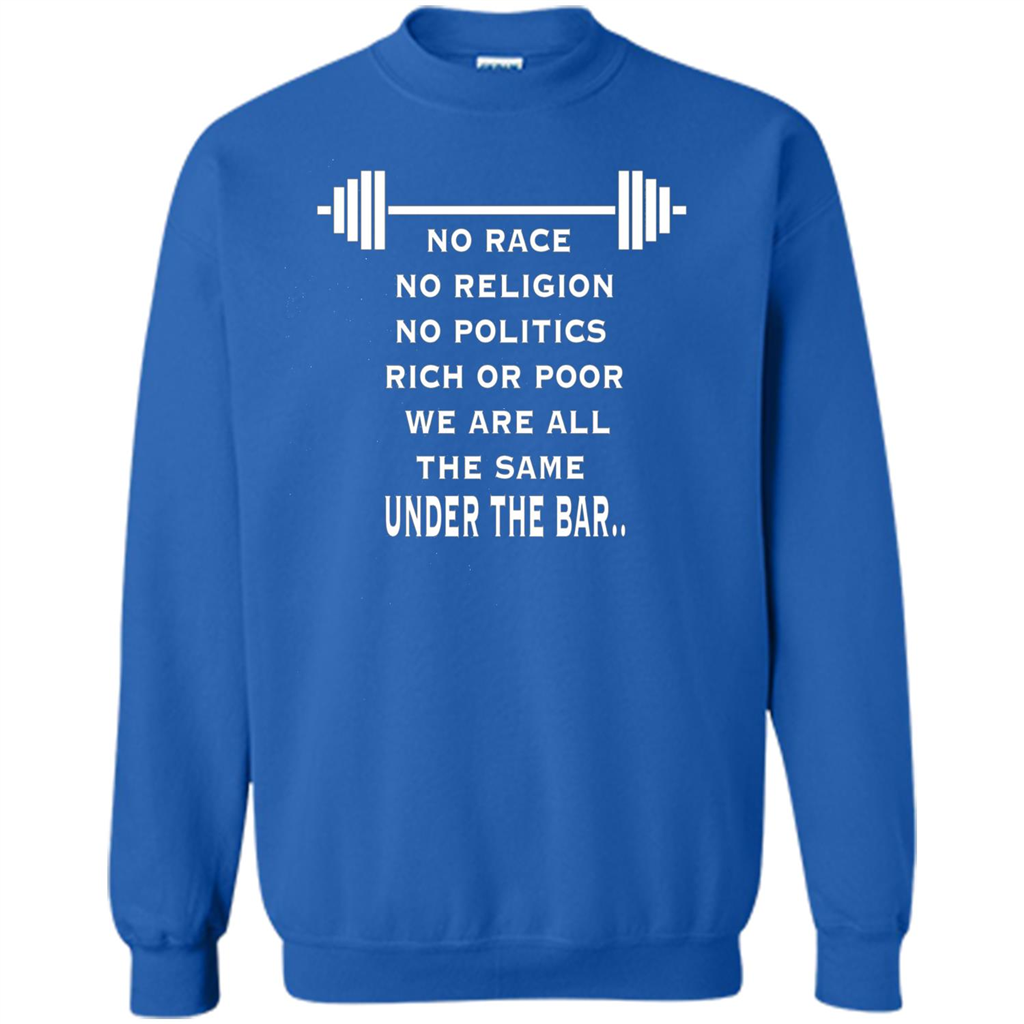 No Hate Weightlifting T-shirt No Race No Religion No Politics Rich Or Poor Royal