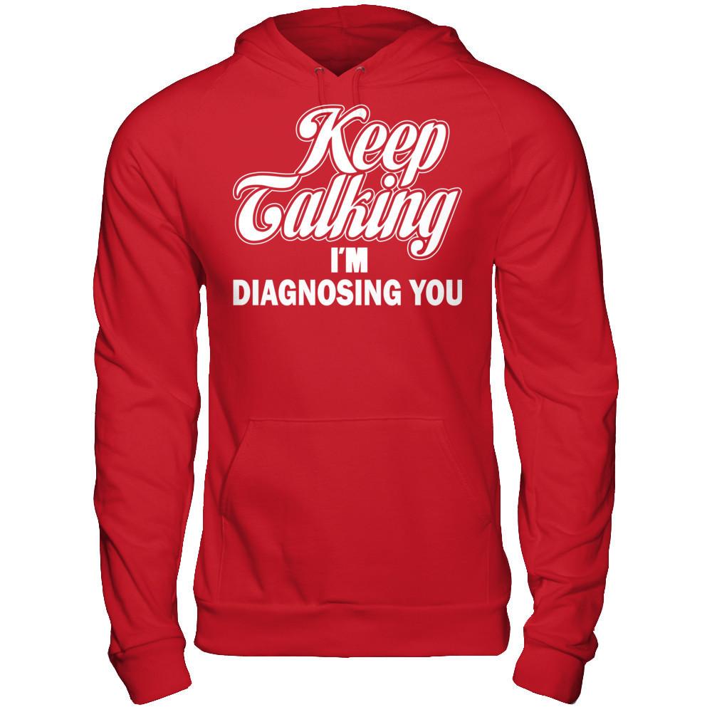 Keep Talking I'm Diagnosing You Gildan - Pullover Hoodie Red