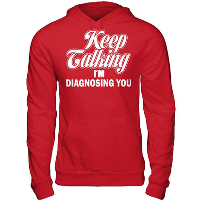Keep Talking I'm Diagnosing You Gildan - Pullover Hoodie Red
