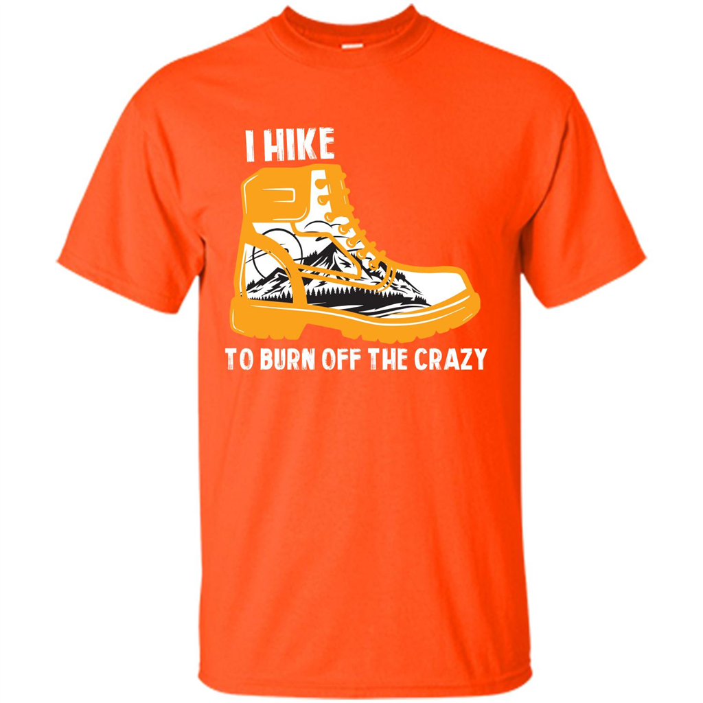 Hiker T-shirt I Hike To Burn Off The Crazy T-shirt Orange
