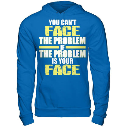 You Can't Face The Problem If The Problem Is Your Face Gildan - Pullover Hoodie Royal