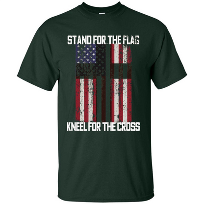 American T-shirt Stand For The Flag Kneel For The Cross Forest Green