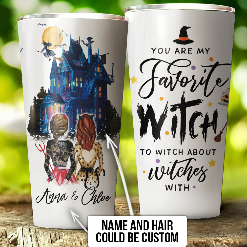 Personalized You are my favorite witch to witch about witches with Halloween Tumbler 30oz (Straight)