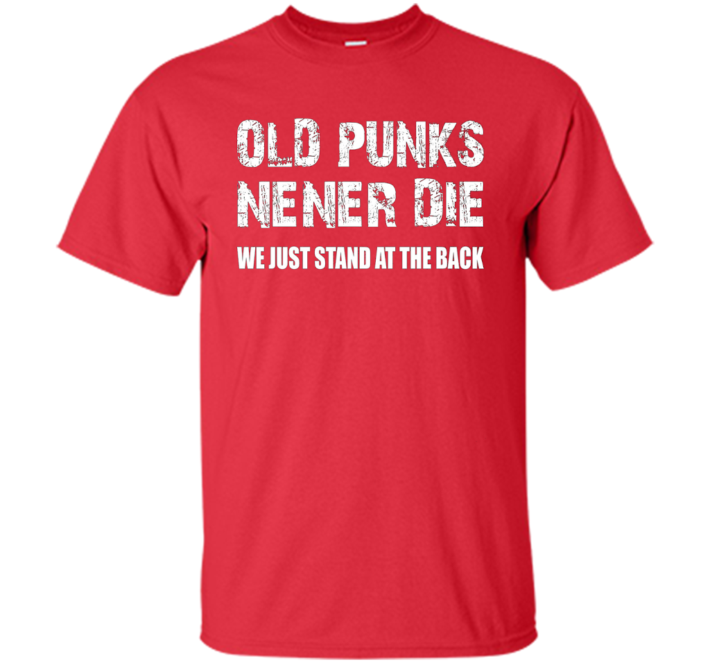Old Punks Never Die We Just Stand At The Back T-shirt Red