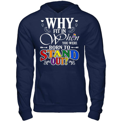 Why Fit In When You Were Born To Stand Out T-shirt Gildan - Pullover Hoodie Navy