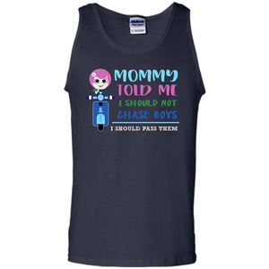 Mommy Told Me I Should Not Chase Boys I Should Pass Them T-shirt