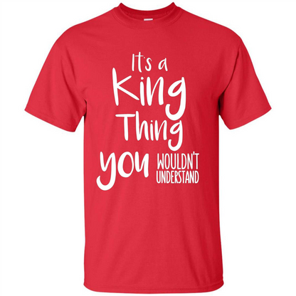 It's A King Thing You Wouldn't Understand T-shirt Red