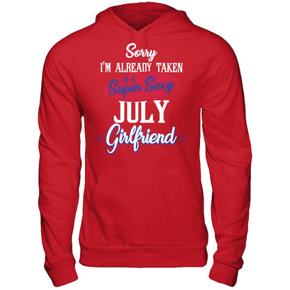 Sorry I'm Already Taken By A Super Sexy July Girlfriend Gildan - Pullover Hoodie Red