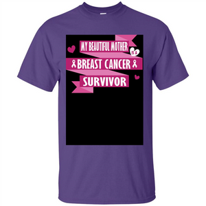 My Beautiful Mother Is A Breast Cancer Survivor T-shirt