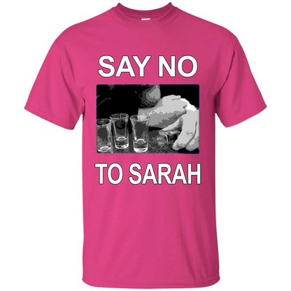 Say No To Sarah T-shirt Heliconia