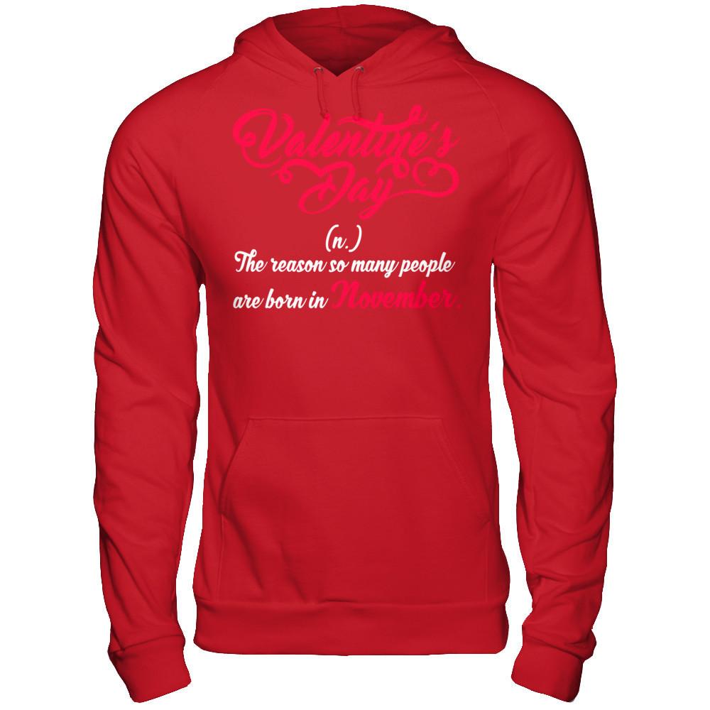Valentine's Day The Reason So Many People Are Born In November T-shirt Gildan - Pullover Hoodie Red
