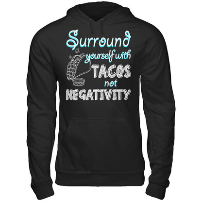 Surround Yourself With Tacos Not Negativity Gildan - Pullover Hoodie Black