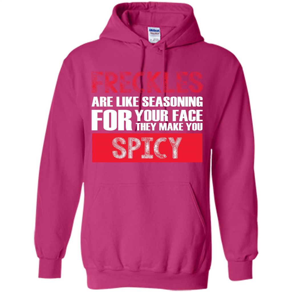 Freckles Are Like Seasoning For Your Face They Make You Spicy T-shirt Heliconia