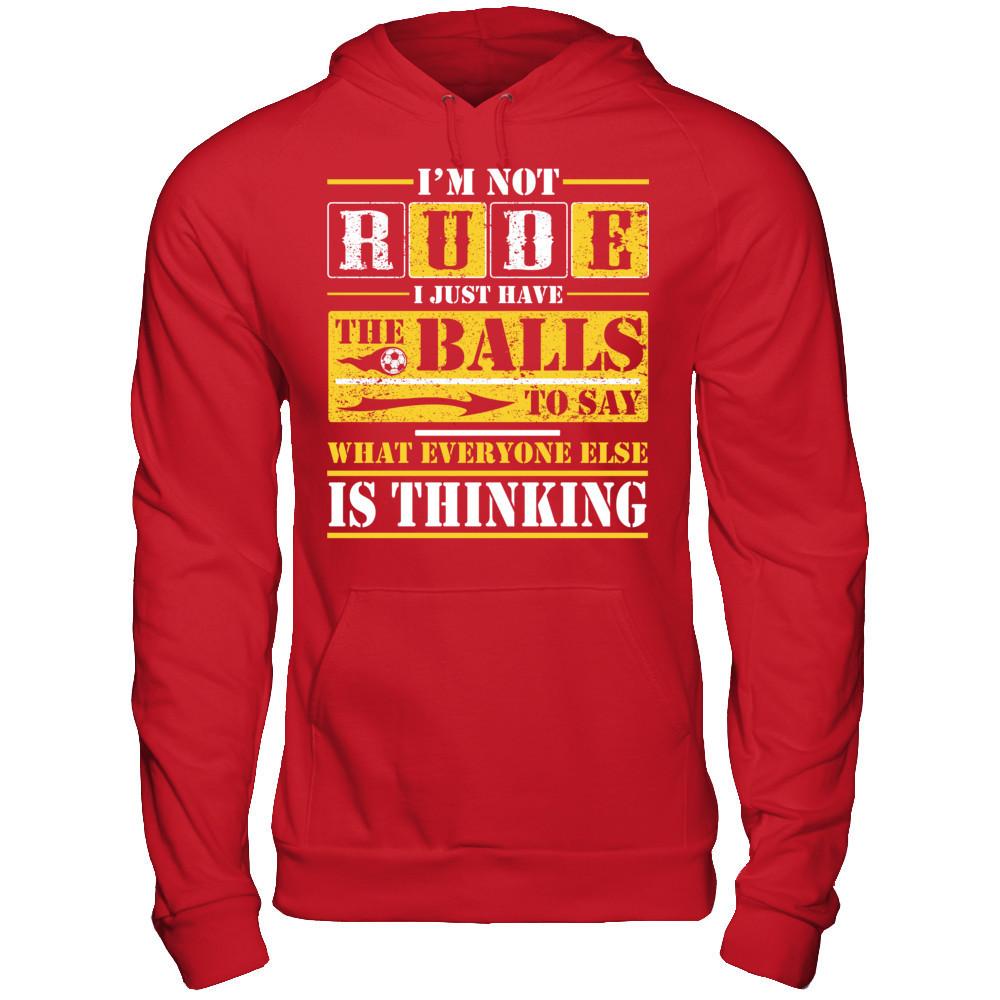 I'm Not Rude I Just Have The Balls To Say What Everyone Else Is Thinking T-shirt Gildan - Pullover Hoodie Red