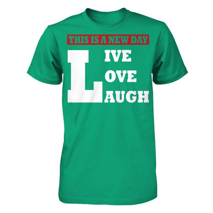 This Is A New Day - Live Love Laugh Gildan - Short Sleeve Tee Kelly Green