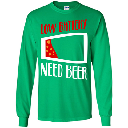 Beer T-shirt Low Battery Need Beer T-shirt Irish Green