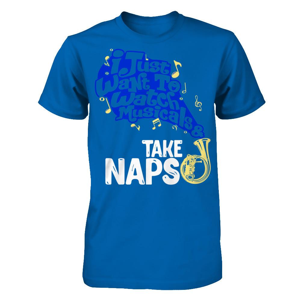 I Just Want To Watch Musicals & Take Naps T-shirt Gildan - Short Sleeve Tee Royal