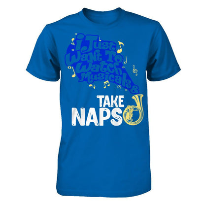 I Just Want To Watch Musicals & Take Naps T-shirt Gildan - Short Sleeve Tee Royal