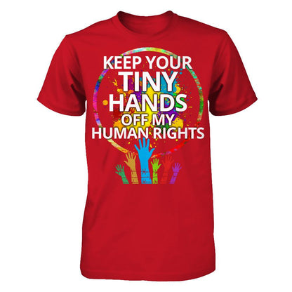 Keep Your Tiny Hands Off My Human Rights Gildan - Short Sleeve Tee Red