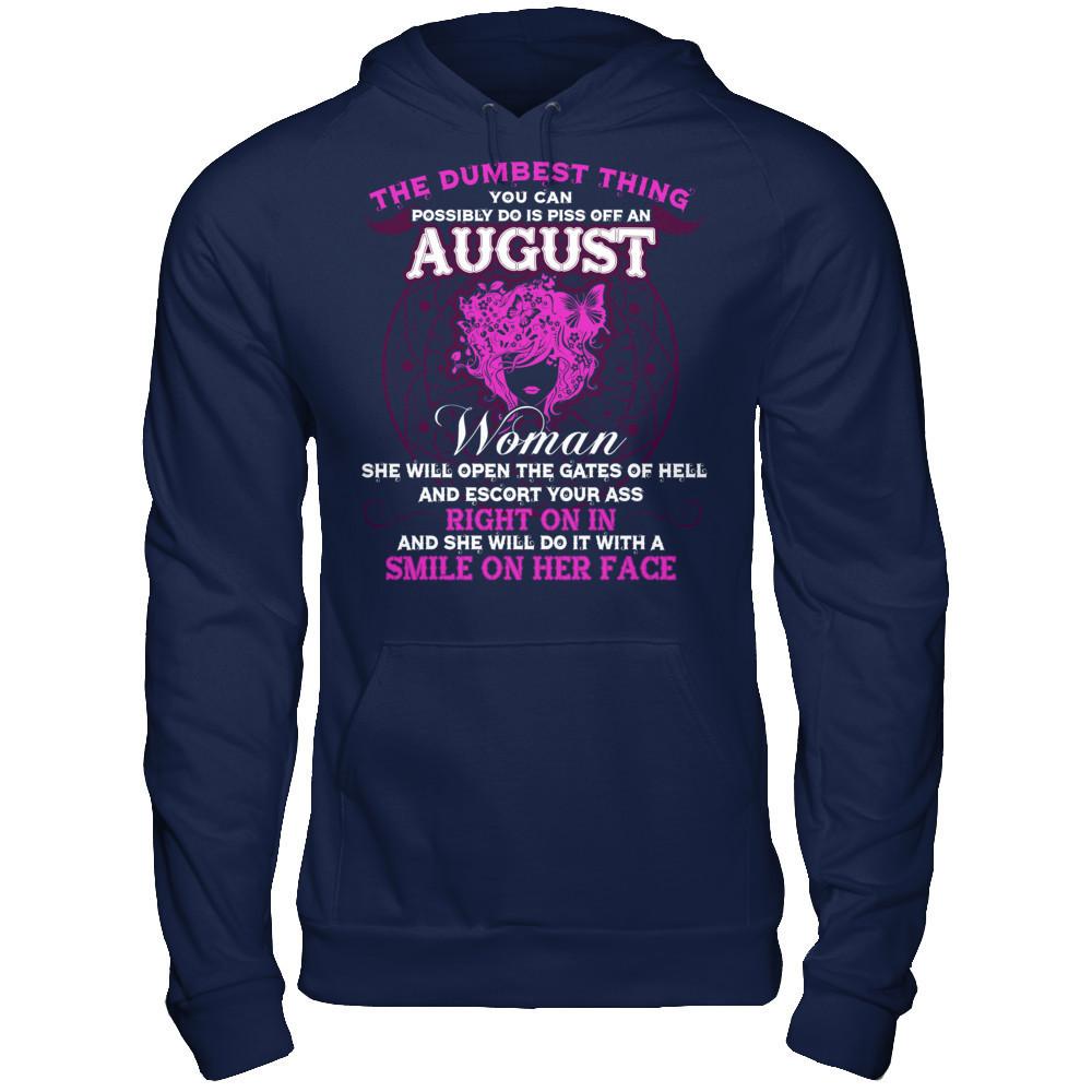 The Dumbest Thing You Can Possibly Do Is Piss Off An August Woman T-shirt Gildan - Pullover Hoodie Navy
