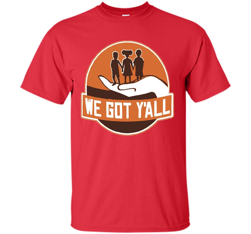 We Got Y'all T-shirt