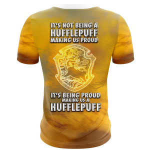It's Being Proud Making Us A Hufflepuff Harry Potter 3D T-shirt