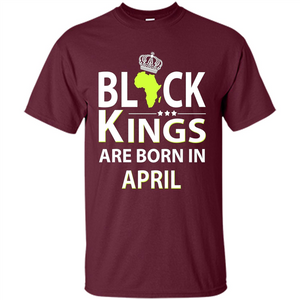 Funny Birthday T-shirt Black Kings Are Born In April