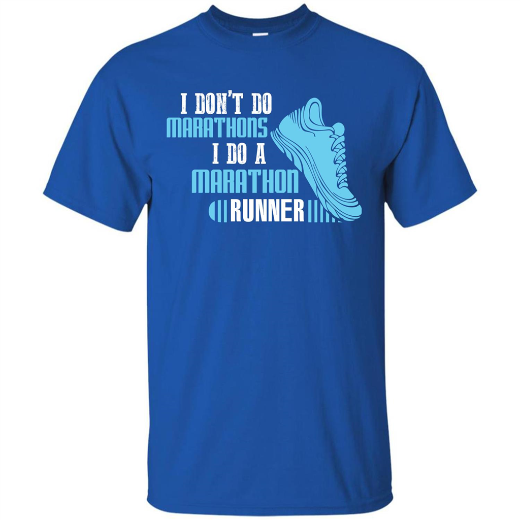 Runner T-shirt I Don’t Do Marathons I Do A Marathon Runner Royal