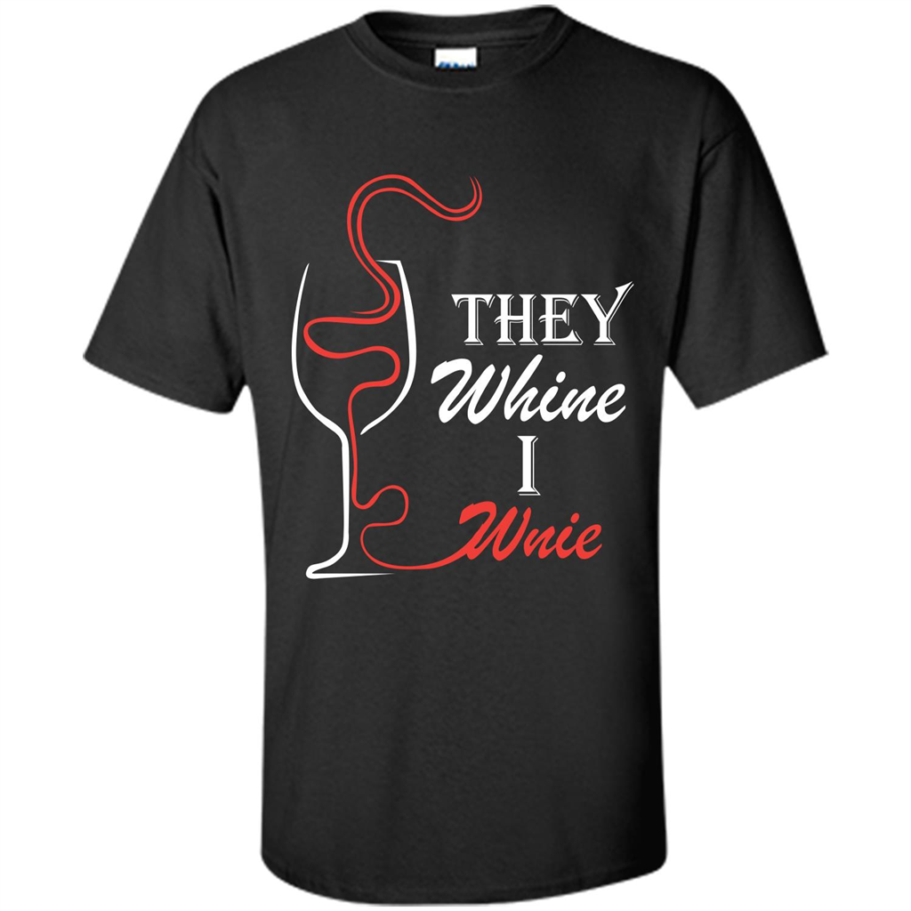 Wine T-shirt They Whine I Wine Black