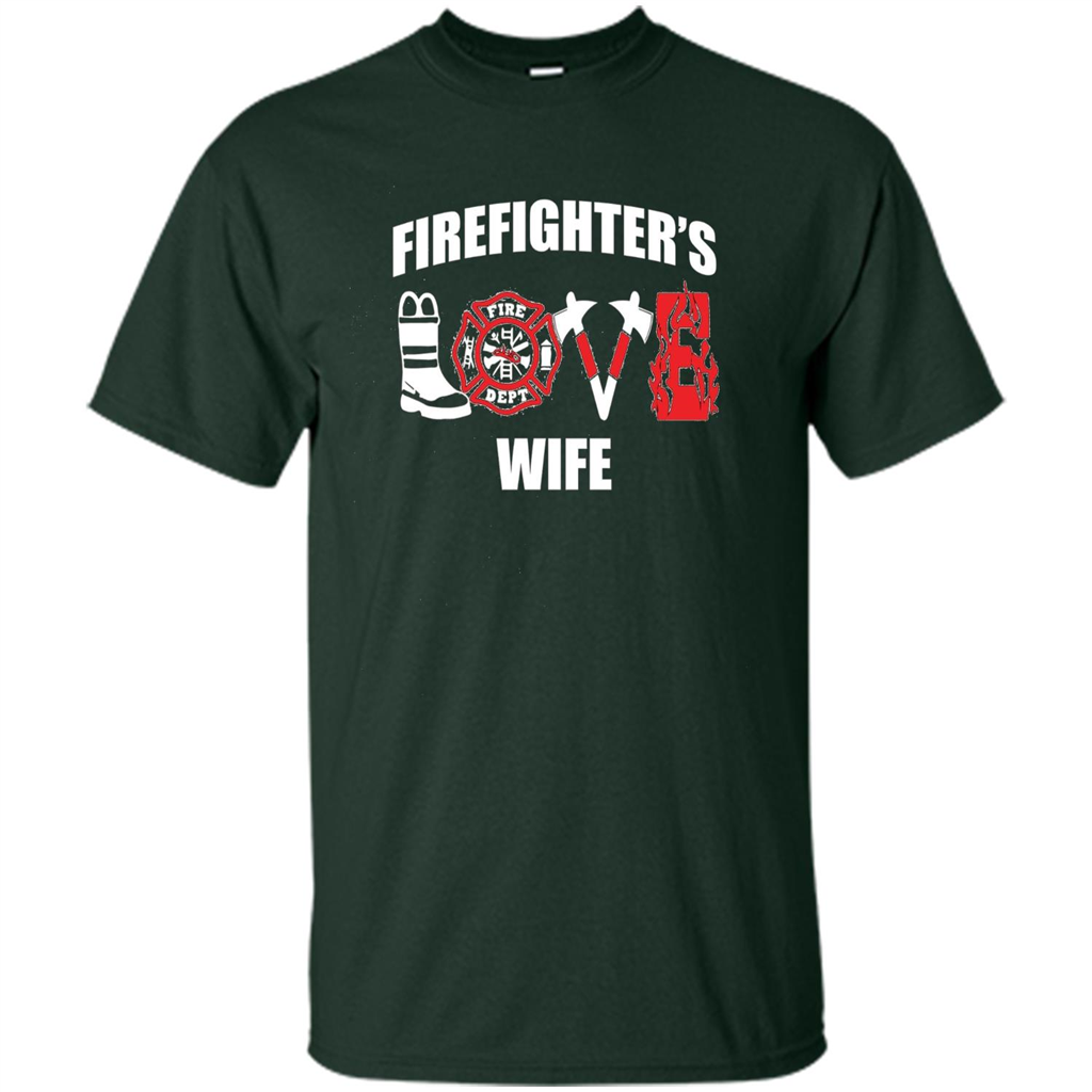 Firefighter Wife Love T-Shirt Forest Green