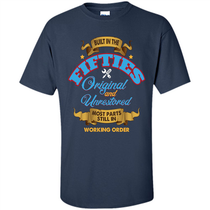 Built in 50s Original and Unrestored Most Parts Still In Working Order T-shirt Navy
