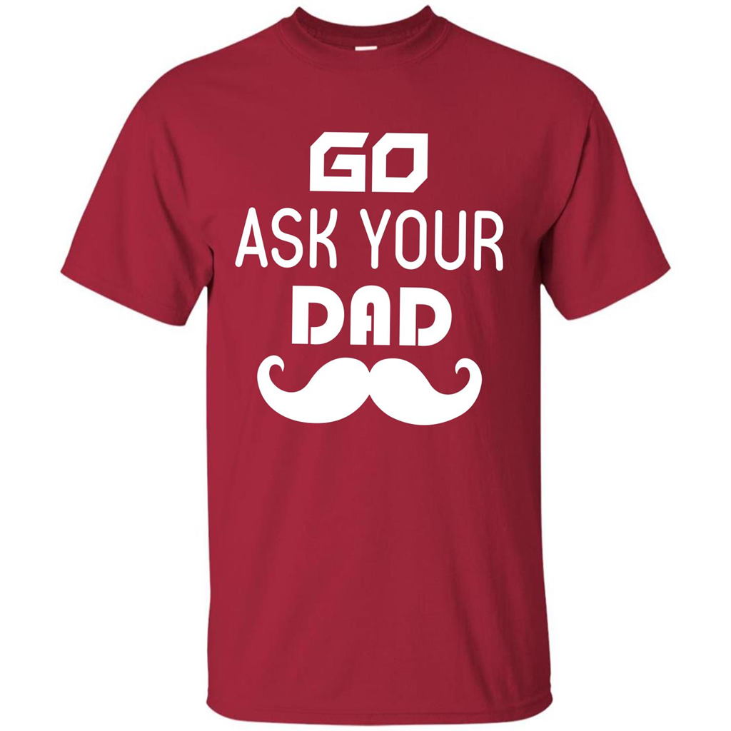 Mommy T-shirt Go Ask Your Dad T-shirt Cardinal