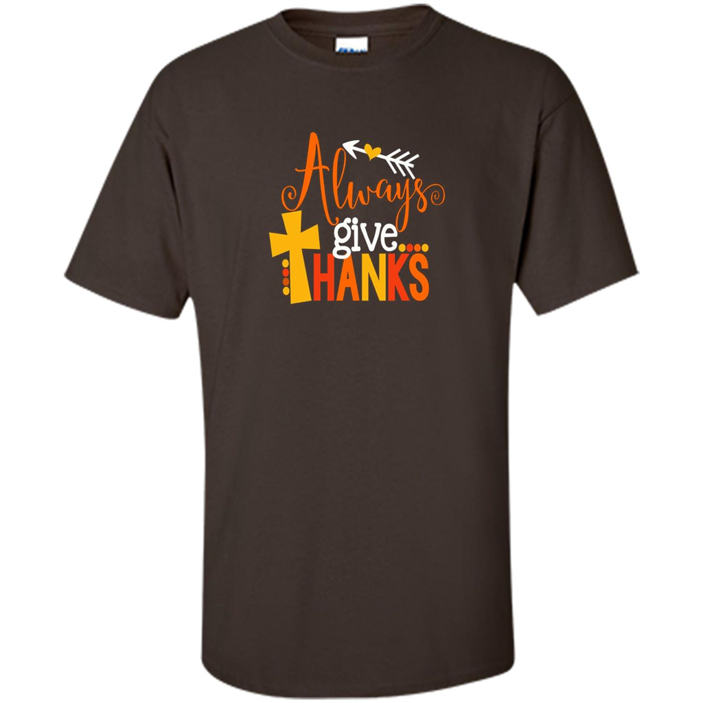 Cute Kids Thanksgiving Shirt - Always Give Thanks T-Shirt Dark Chocolate