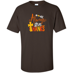 Cute Kids Thanksgiving Shirt - Always Give Thanks T-Shirt