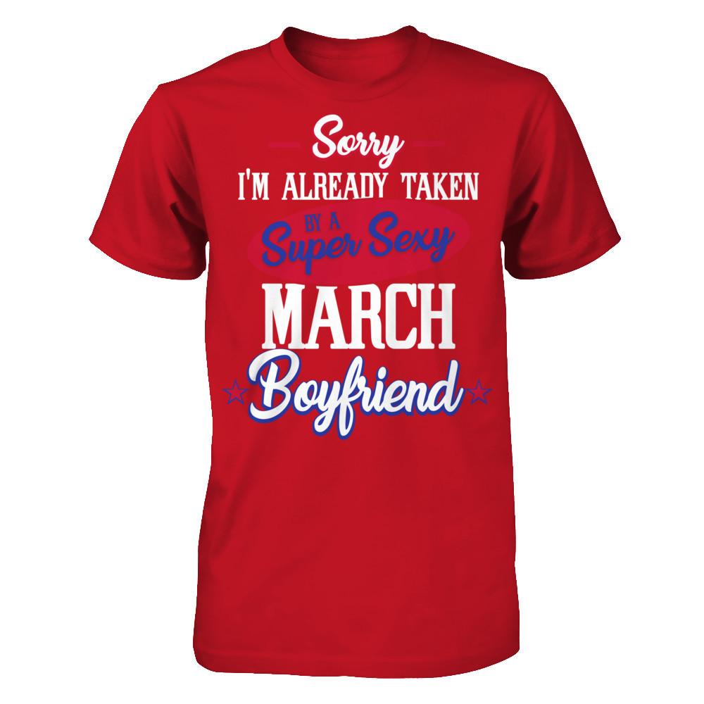 Sorry I'm Already Taken By A Super Sexy March Boyfriend Gildan - Short Sleeve Tee Red