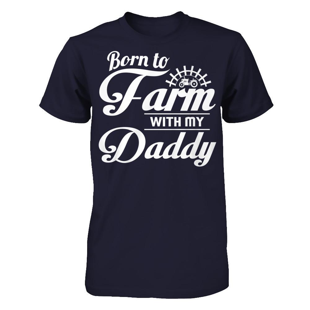 Born To Farm With My Daddy T-shirt Next Level - Unisex Fitted Tee Midnight Navy