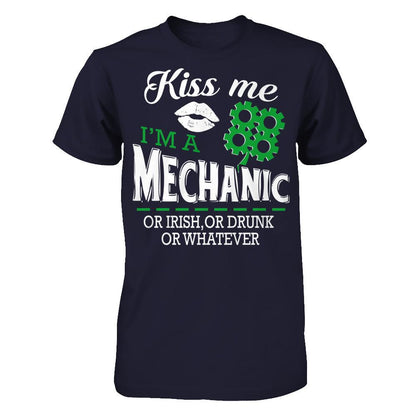 Kiss Me I‰۪m A Mechanic Or Irish Or Drunk Or Whatever T-shirt Next Level - Unisex Fitted Tee Midnight Navy