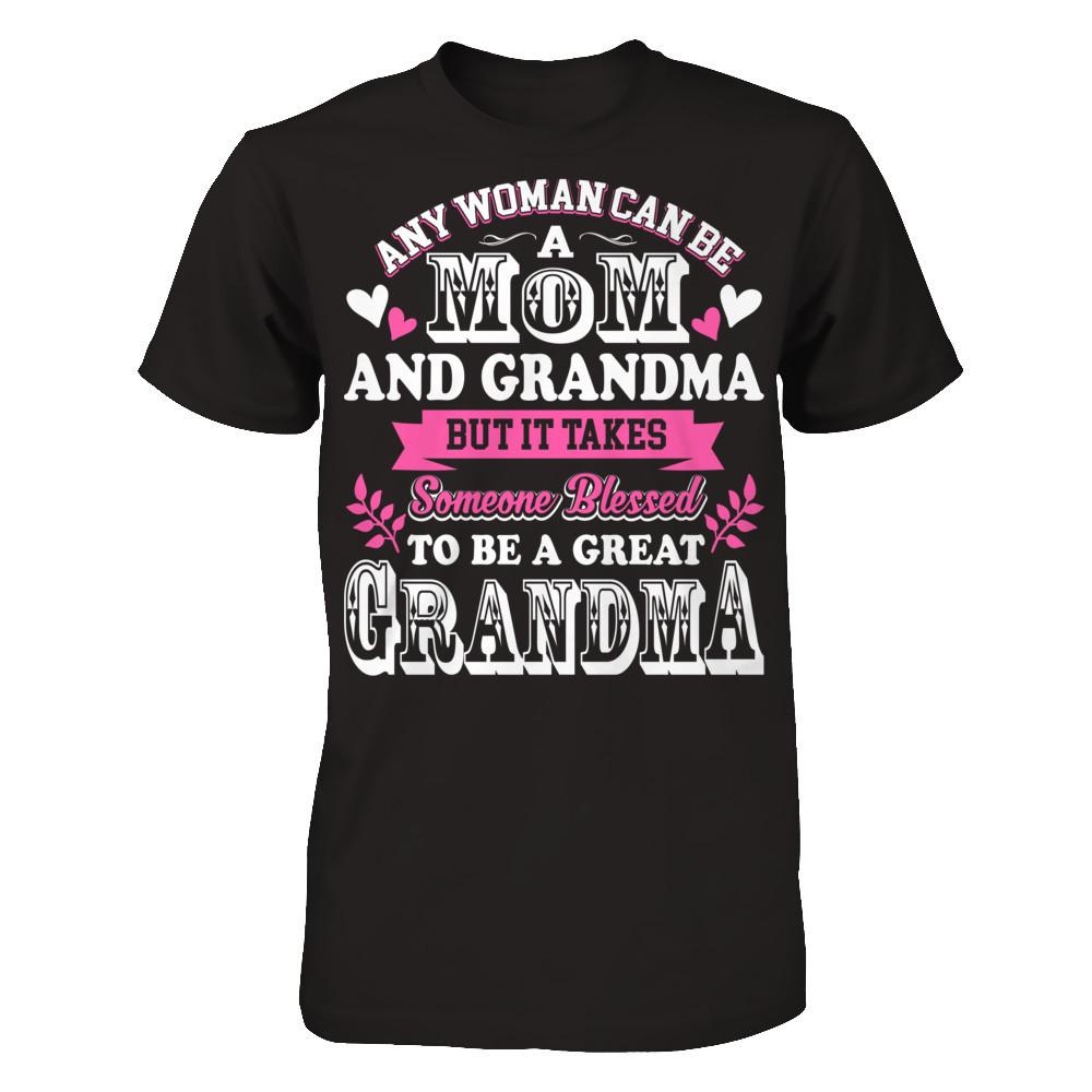 Any Woman Can Be A Mom And Grandma But It Takes Someone Blessed To Be A Great Grandma T-shirt Gildan - Short Sleeve Tee Black