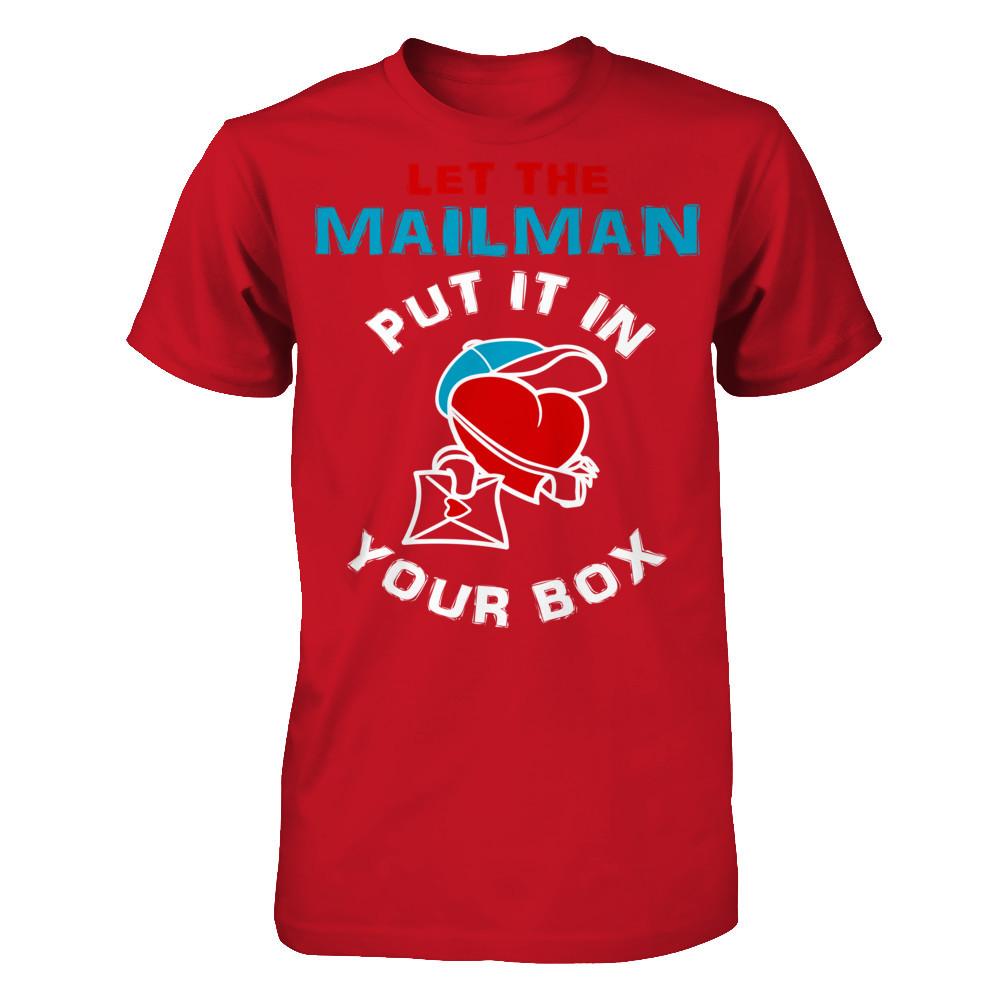 Let The Mailman Put It In Your Box T-shirt Gildan - Short Sleeve Tee Red