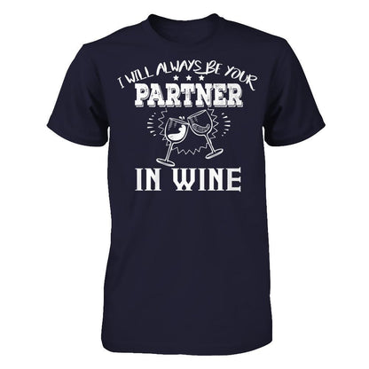 I Will Always Be Your Partner In Wine T-shirt Next Level - Unisex Fitted Tee Midnight Navy