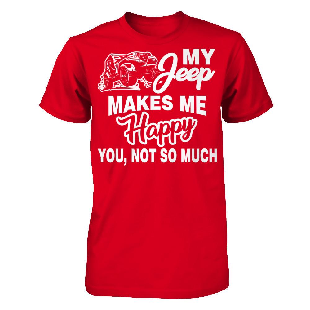 My Jeep Makes Me Happy You Not So Much Next Level - Unisex Fitted Tee Red