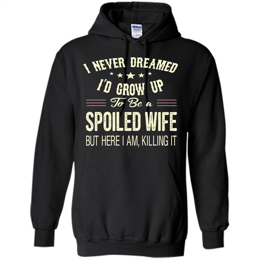 Dreamed To Be A Spoiled Wife T-shirt Black