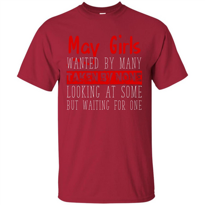 May Girls Wanted By Many Taken By None Looking At Some T-shirt